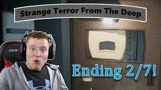 THEY OPEN DOORS!? - Strange Terror From The Deep - ENDING 2/7 (Deal With It)
