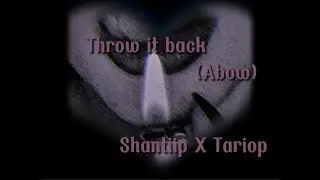 𝙎𝙝𝙖𝙣𝙩𝙞𝙞𝙋 𝙓 𝙏𝙖𝙧𝙞𝙤𝙋 - 𝙏𝙝𝙧𝙤𝙬 𝙄𝙩 𝘽𝙖𝙘𝙠 ~𝘼𝙗𝙤𝙬~