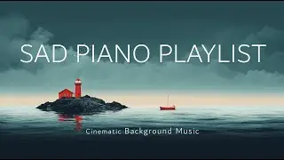 Piano Playlist🎹💔🎶 - Sad Piano Playlist by Dmitriy Sevostyanov 