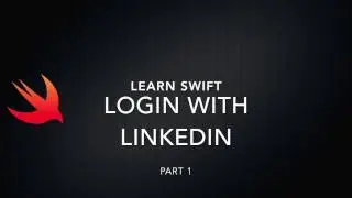 Learn Swift 3 Login With LinkedIn Part 1