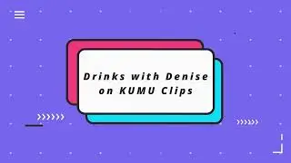 Drinks with Denise on KUMU clips