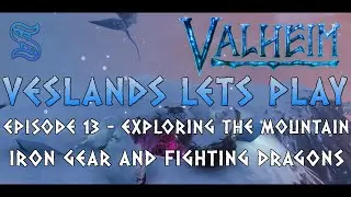 Valheim Lets Play - Episdoe 13 - Exploring The Mountain