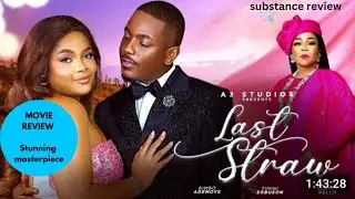 MOVIE ANALYSIS ON LAST STRAW/ MOVIE BREAKDOWN/BIMBO ADEMOYE& TIMINI EGBUNSO/TRENDING ROMANTIC MOVIE