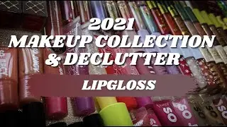 2021 Lipgloss Collection + Declutter