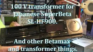 100V transformer for Japanese SuperBeta, plus other Betamax and transformer matters.