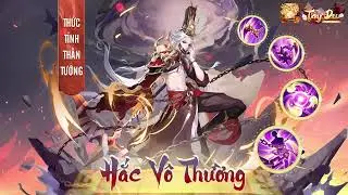 Tây Du VNG | Thần Tướng Thức Tỉnh-Hắc Vô Thường
