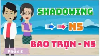 Shadowing Tiếng Nhật N5   Bao Trọn N5  #2