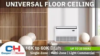 Cooper&Hunter Universal Floor Ceiling