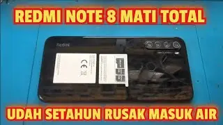REDMI NOTE 8 MATI TOTAL SETAHUN GARA-GARA MASUK AIR
