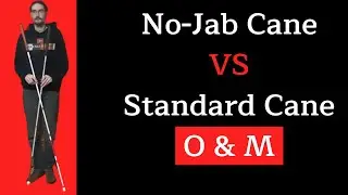 NO JAB CANE VS. STANDARD CANE - O & M - CANE COMPARISON