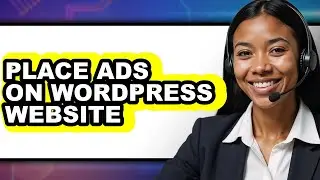 How to Place Ads on Wordpress Website (updated)