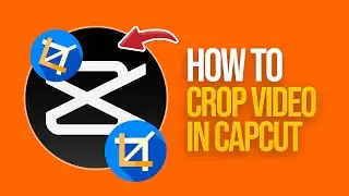 How To Crop Video In CapCut (2024)