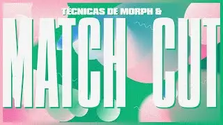 Técnicas de Morph & Match Cut | After Effects Tutorial