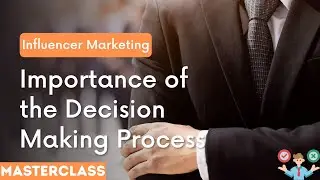 Importance of decision making process | importance of decision making | influencer marketing