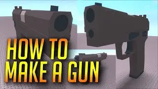 How to make a good gun in roblox