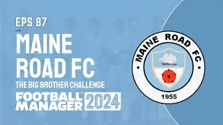 Maine Road FC - EPS 87 Juara FA dan Liga Champions, New Owner. Episode Final Maine Road 2051, Bye