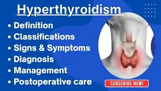 What is Hyperthyroidism|Definition|classification|Sign &Symptoms|Diagnosis|Management|Thyroidectomy|