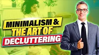 Living a Simple Lifestyle: Minimalism and the Art of Decluttering