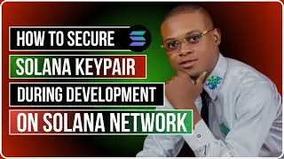 How To Secure Solana Keypair During Development On Solana Network