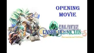 Crystal Chronicles Remastered Opening