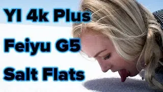 Salt Flats - YI 4k Plus - Feiyu G5