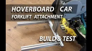 HOVERBOARD CAR Forklift Attachment - build and test