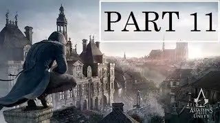 Assassin's Creed Unity Walkthrough Gameplay Part 11 No Commentary (Ps4)