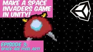 How to Make AMAZING Sci-Fi Game Art! | Making Space Invaders in Unity Episode 3