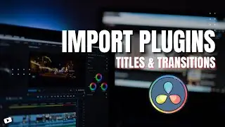Import Transitions and Title Plugins to DaVinci Resolve