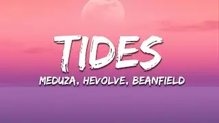 MEDUZA, HEVOLVE & Beanfield - Tides (feat. Bajka) [Lyrics]