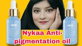 Anti Pigmentation facial oil || Nykaa || Remedies for pigmentation
