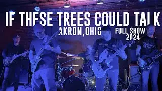 If These Trees Could Talk - Full Show 2024 - Live - Akron, Ohio