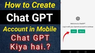 How to create ChatGPT account | Chatgpt Kiya hai | How to use ChatGPT