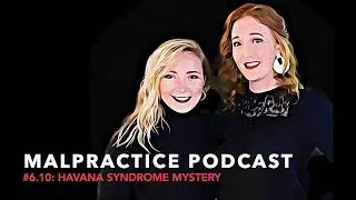 Malpractice Episode #6.10: Havana Syndrome Mystery
