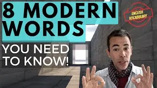 8 MODERN WORDS YOU NEED TO KNOW! - ADVANCED ENGLISH VOCABULARY