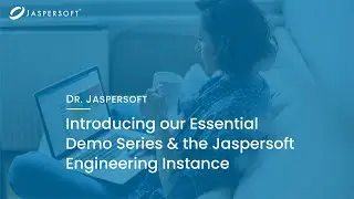 Dr. Jaspersoft - Introducing Our Essential Demo Series & the Jaspersoft Engineering Instance