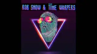 Rob Snow & The Time Warpers - 