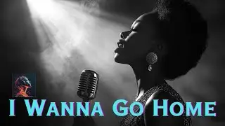 I Wanna Go Home - Soul Music