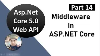 14 - Middleware IN ASP.NET Core ||  ASP.NET Core WEB API Tutorials
