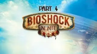 Bioshock Infinite Part 4 Walktrough | Playtrough 1080p