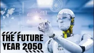 The World in 2050: What Will Happen In The Future?