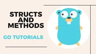 8.0 Golang Tutorials: Structs and Methods