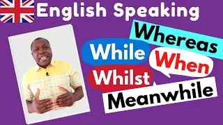 English Grammar - ''Whereas'', While''', ''Whilst'', ''When'', ''Meanwhile'' -Words to show Contrast