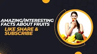 INTERESTING FACTS about FRUITS  Amazing facts about fruits  GENERAL KNOWLEDGE  Fruits facts