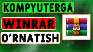 KOMPYUTERGA WINRAR O'RNATISH / O'ZBEK TILIDA