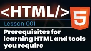 Prerequisites for learning HTML and tools you require | HTML Course for  Absolute Beginners