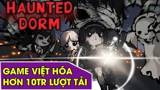 Thợ Săn Giấc Mơ - Haunted Dorm: Game Việt Hóa Phòng Thủ Siêu Hay Hơn 10 Triệu Lượt Tải Về