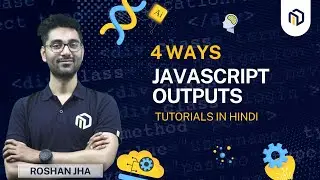 JavaScript Tutorial in Hindi for Beginners | 4 Easy Ways to Take Output