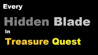 (OUT OF DATE)All Hidden Blades in Treasure Quest! | Roblox Treasure Quest