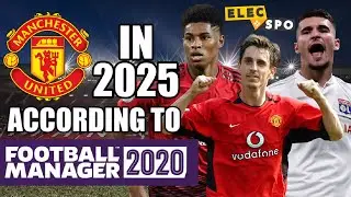 Manchester United In 2025 According To Football Manager 2020